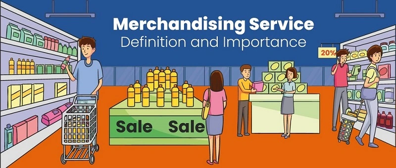 Merchandising Service: Definition and Importance
